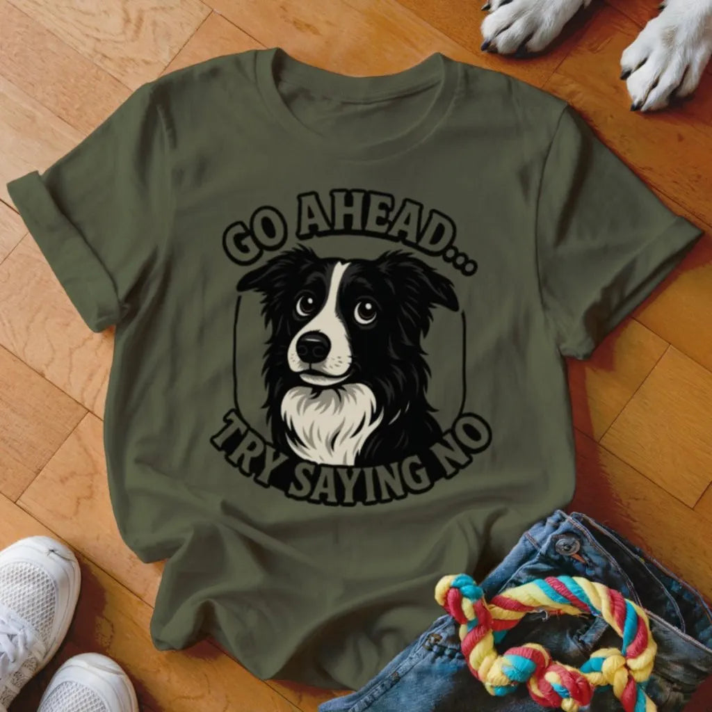 Try Saying No Shirt - The Pawsitive Initiative