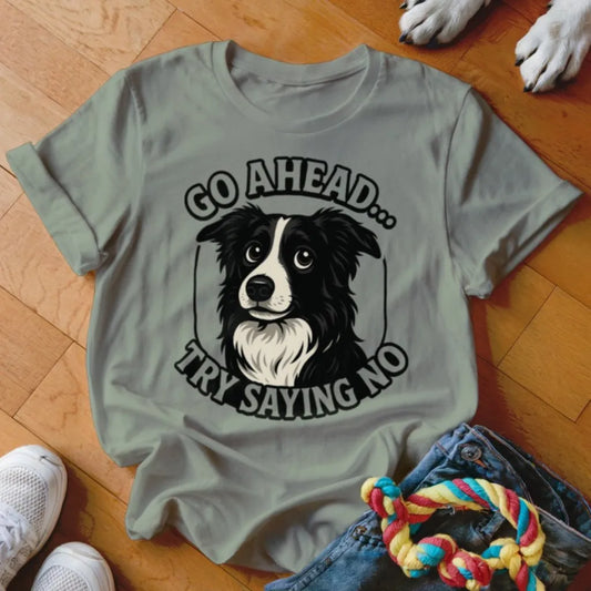 Try Saying No Shirt - The Pawsitive Initiative