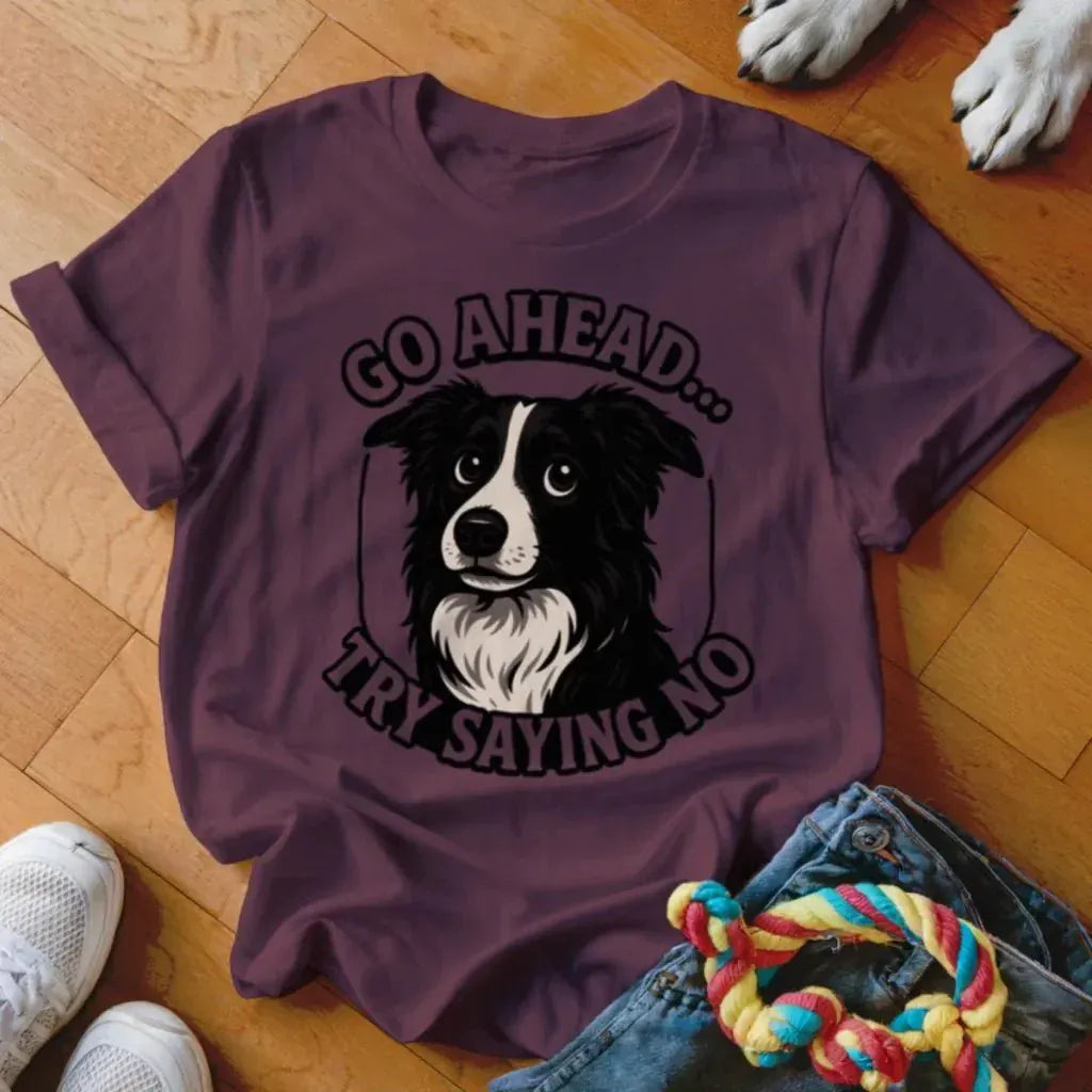 Try Saying No Shirt - The Pawsitive Initiative