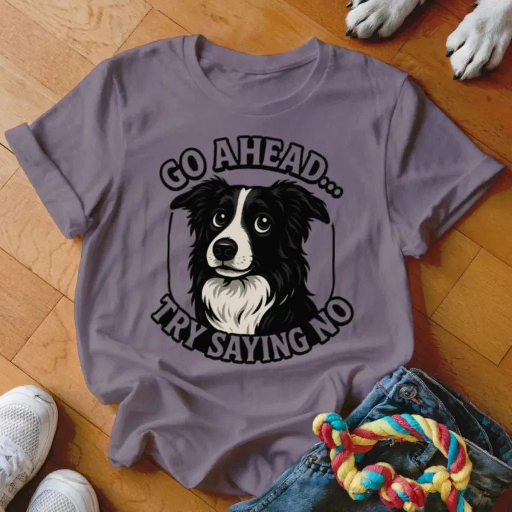 Try Saying No Shirt - The Pawsitive Initiative