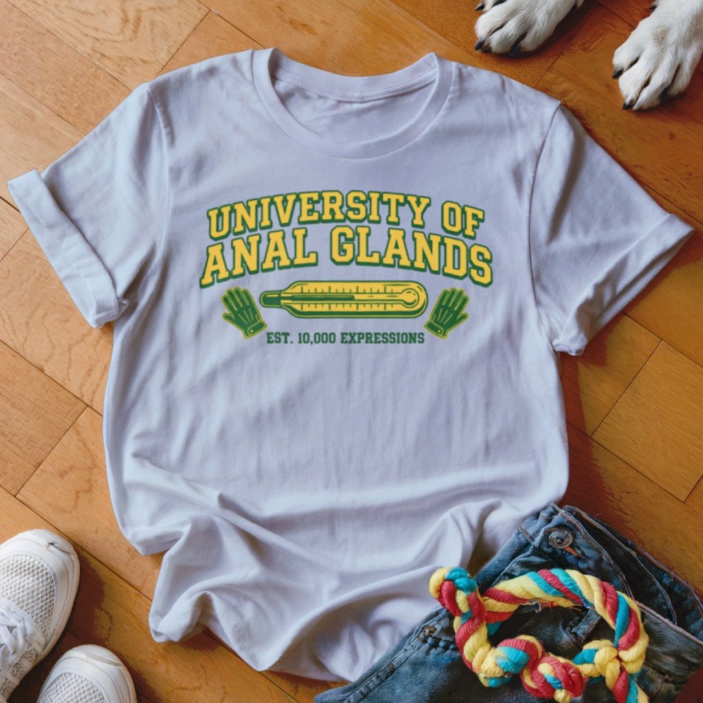 University of Anal Glands Shirt - The Pawsitive Initiative
