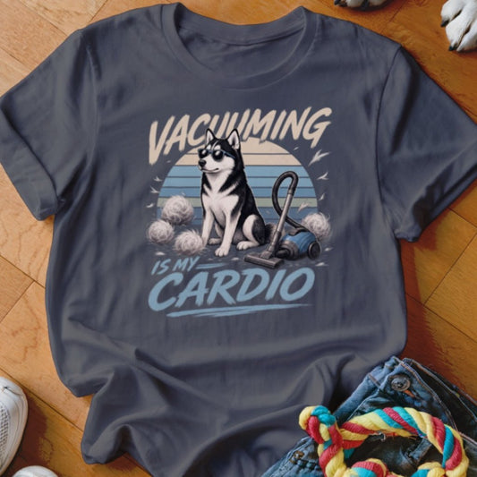 Vacuuming is My Cardio Shirt - The Pawsitive Initiative
