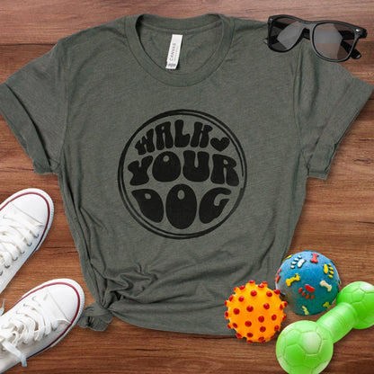 Walk Your Dog Shirt - The Pawsitive Initiative