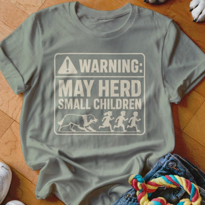 Warning May Herd Small Children Shirt - The Pawsitive Initiative