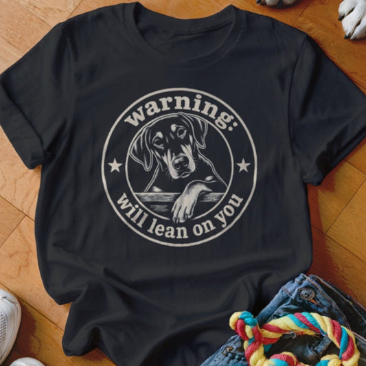 Warning Will Lean On You Shirt - The Pawsitive Initiative