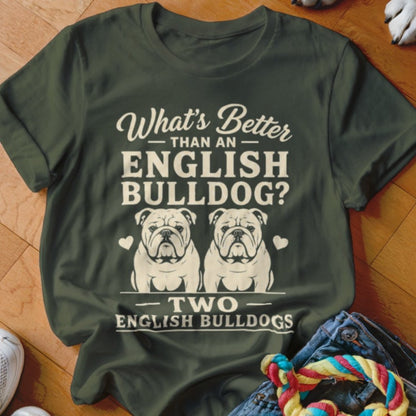What's Better Than An English Bulldog Shirt - The Pawsitive Initiative