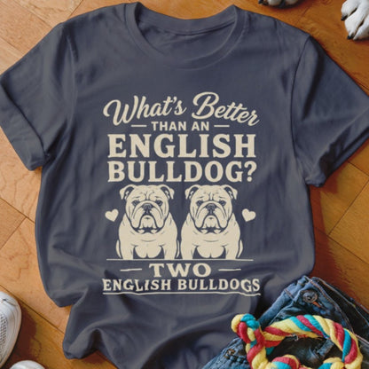 What's Better Than An English Bulldog Shirt - The Pawsitive Initiative