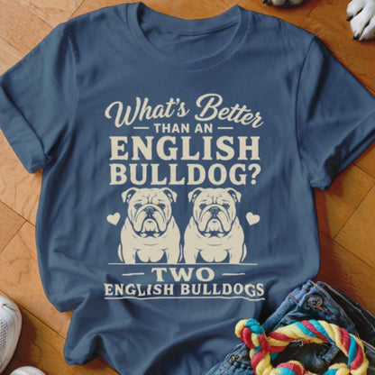 What's Better Than An English Bulldog Shirt - The Pawsitive Initiative