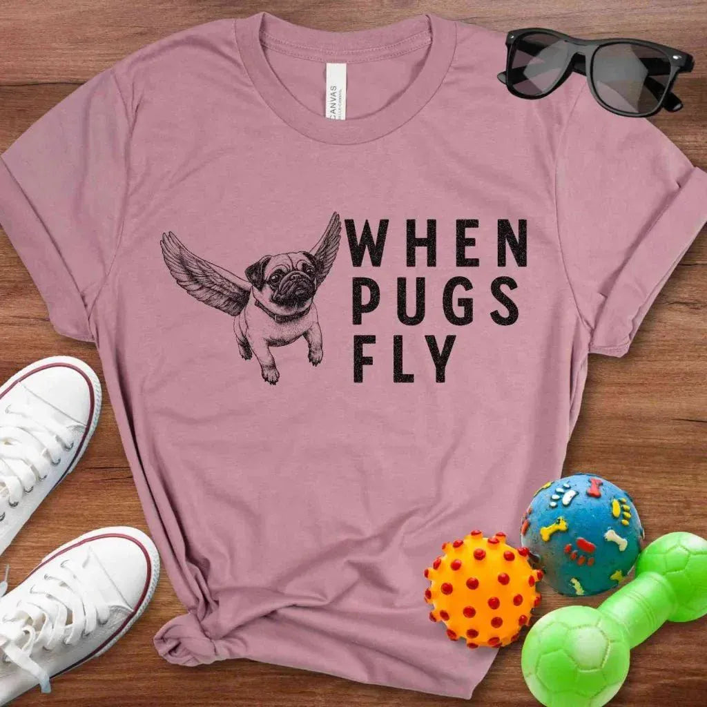 When Pugs Fly Shirt - The Pawsitive Initiative