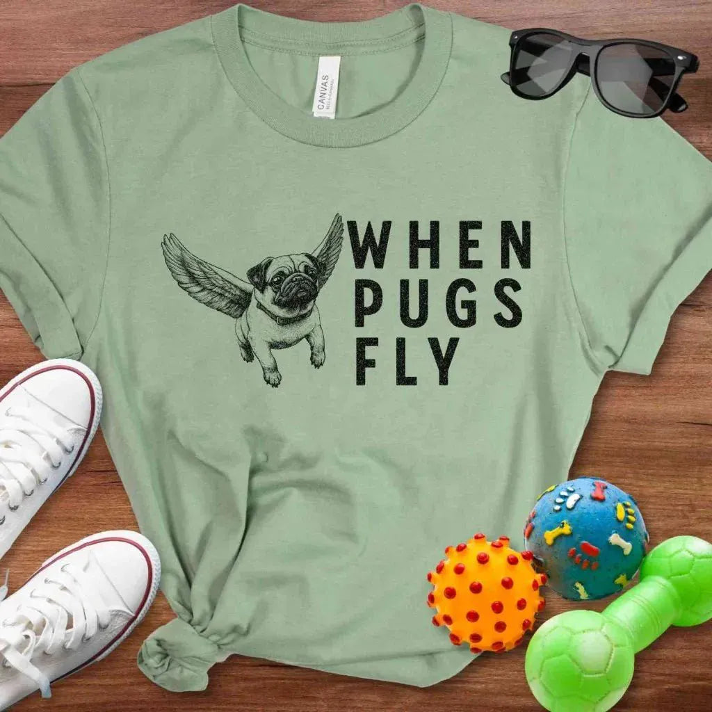 When Pugs Fly Shirt - The Pawsitive Initiative