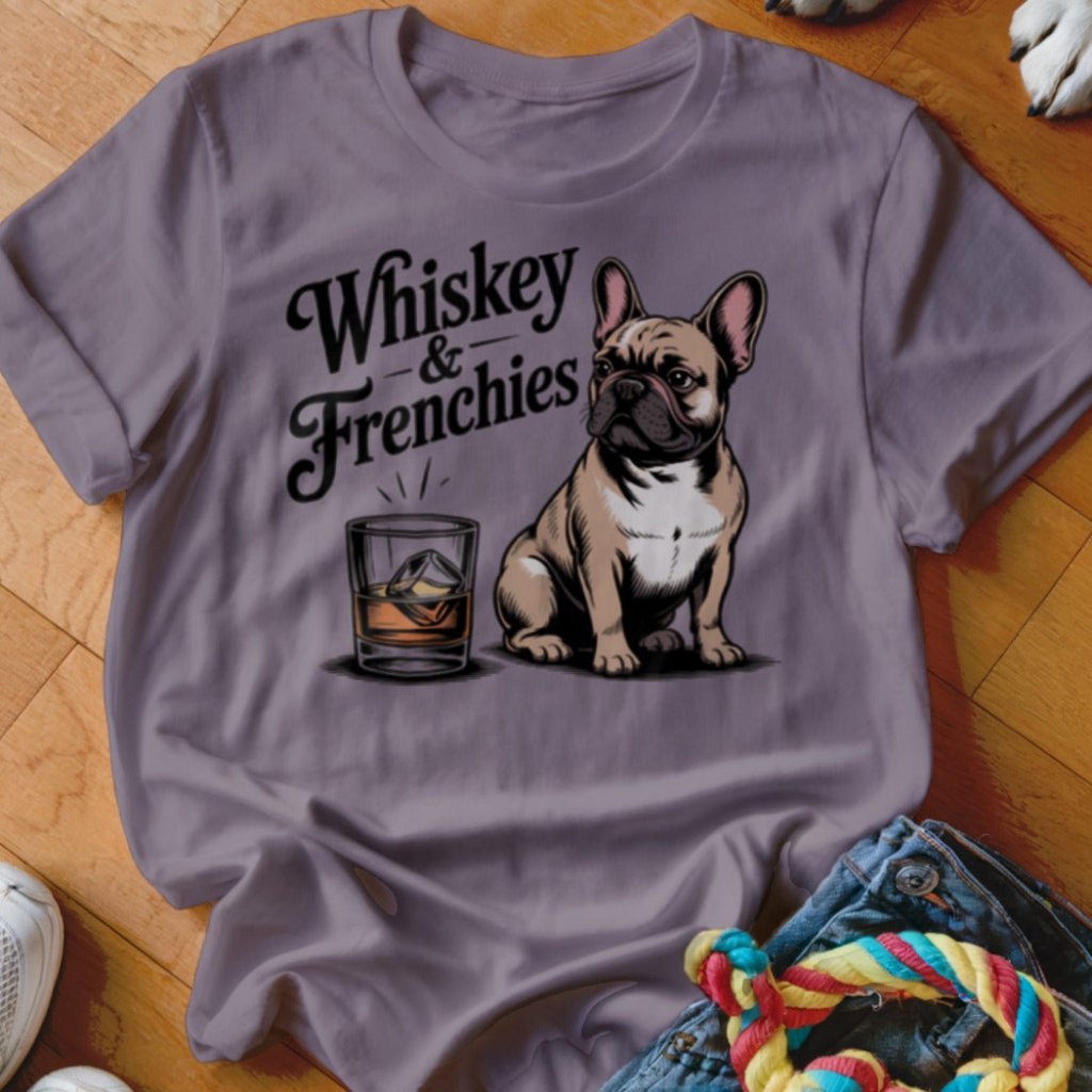 Whiskey & Frenchies Shirt - The Pawsitive Initiative