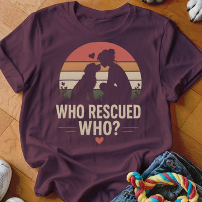 Who Rescued Who Shirt - The Pawsitive Initiative