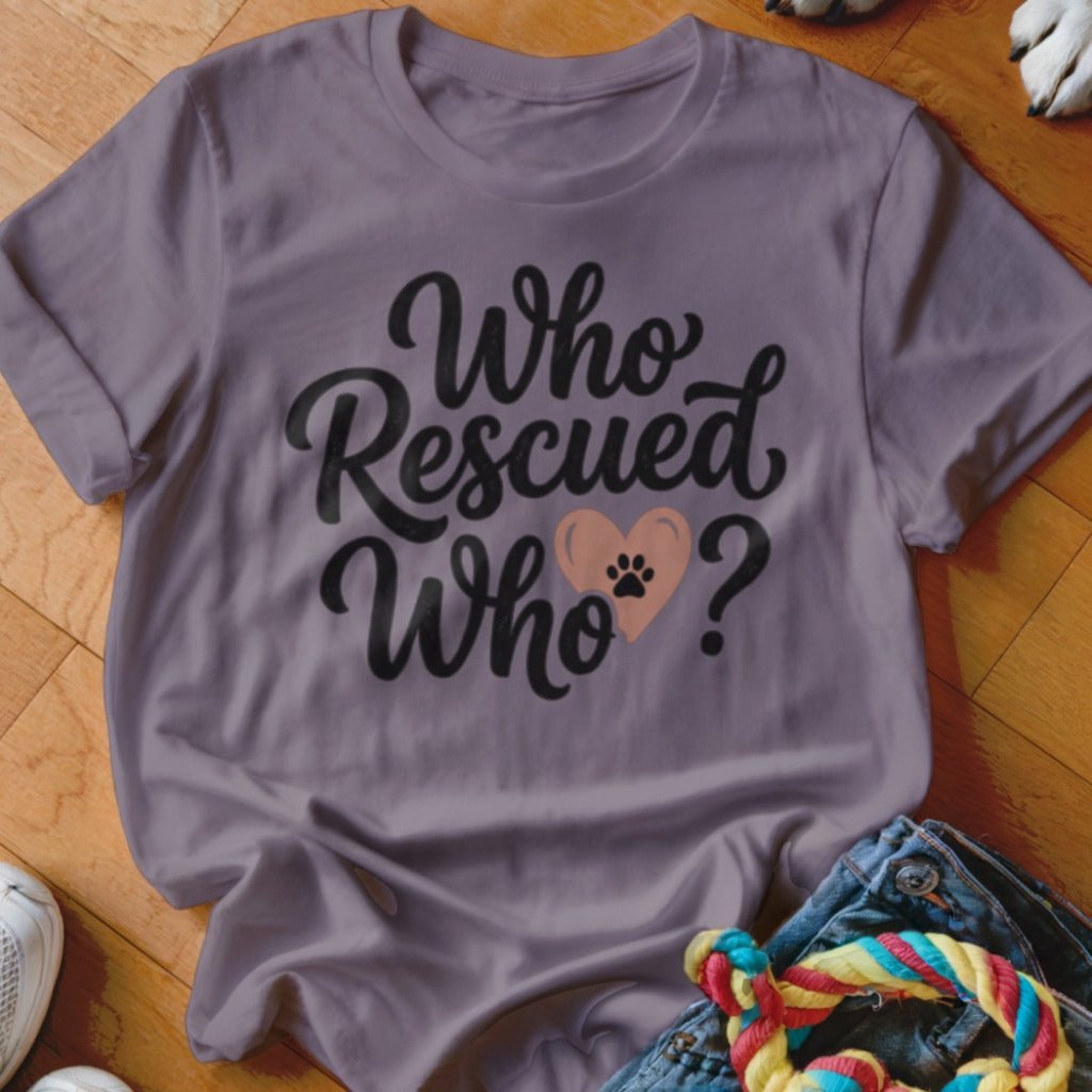 Who Rescued Who Shirt - The Pawsitive Initiative