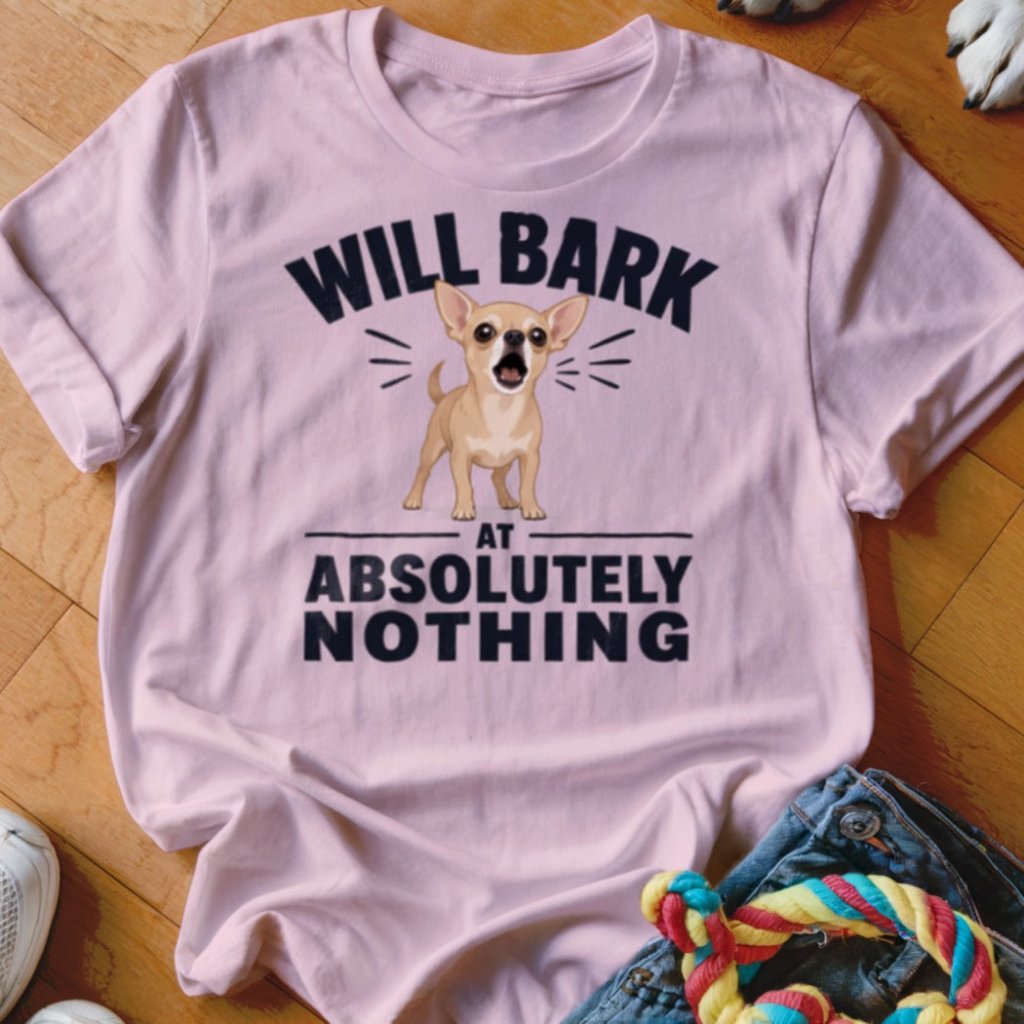 Will Bark at Absolutely Nothing Shirt - The Pawsitive Initiative