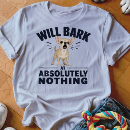 Will Bark at Absolutely Nothing Shirt - The Pawsitive Initiative