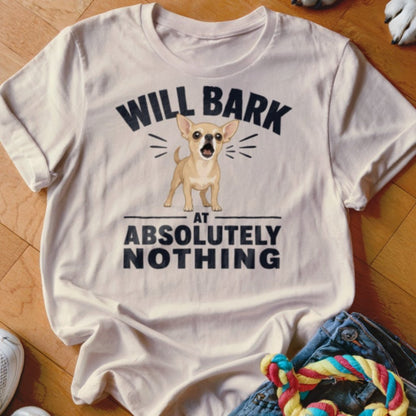 Will Bark at Absolutely Nothing Shirt - The Pawsitive Initiative