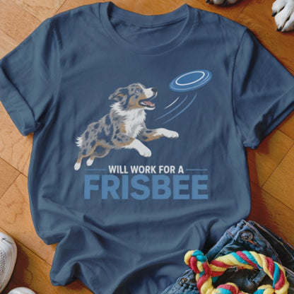 Will Work For A Frisbee Shirt - The Pawsitive Initiative