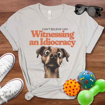 Witnessing Idiocracy Shirt - The Pawsitive Initiative