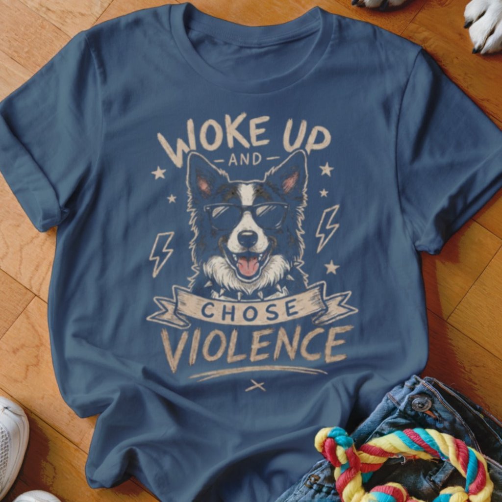 Woke Up and Chose Violence Border Collie Shirt - The Pawsitive Initiative