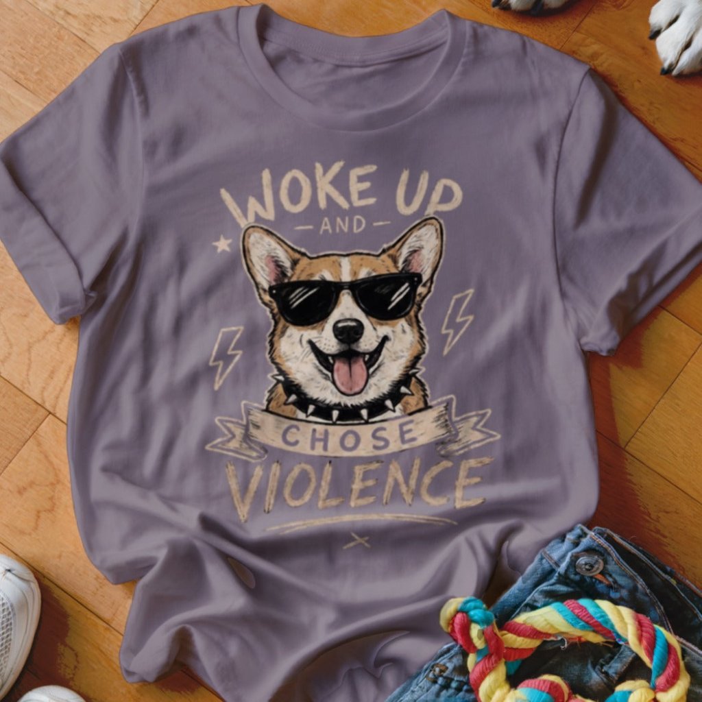 Woke Up and Chose Violence Corgi Shirt - The Pawsitive Initiative