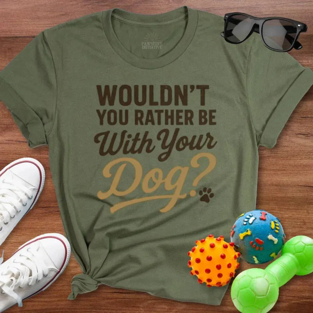 Wouldnt You Rather Shirt - The Pawsitive Initiative