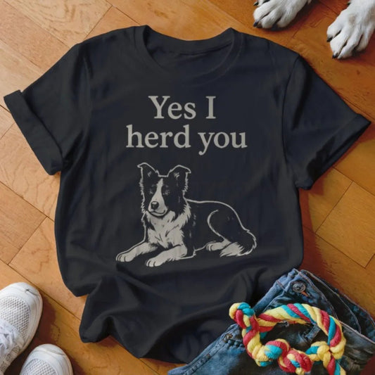 Yes I Herd You Shirt - The Pawsitive Initiative