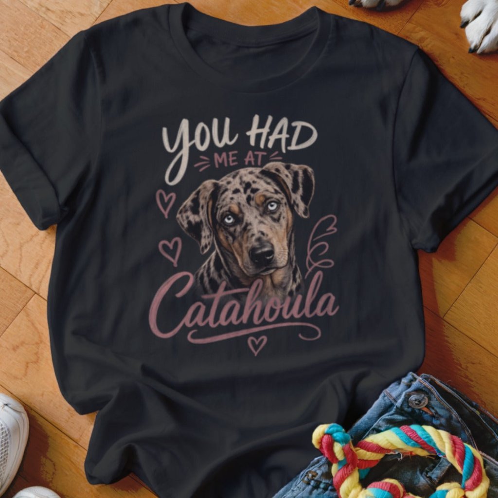 You Had Me At Catahoula Shirt - The Pawsitive Initiative