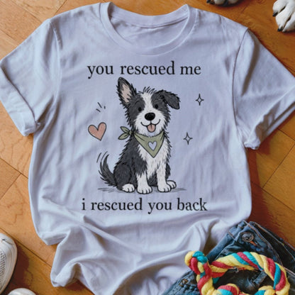 You Resued Me Shirt - The Pawsitive Initiative