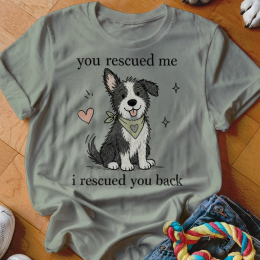 You Resued Me Shirt - The Pawsitive Initiative