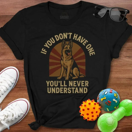 You'll Never Understand GSD Shirt - The Pawsitive Initiative