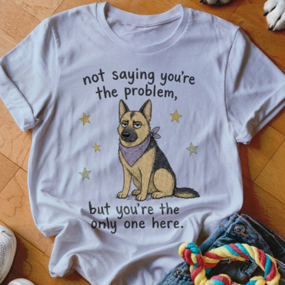 You're The Problem Shirt - The Pawsitive Initiative