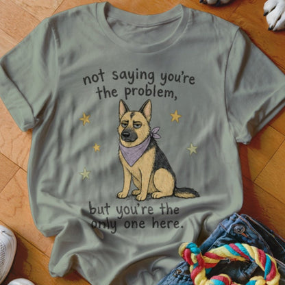 You're The Problem Shirt - The Pawsitive Initiative